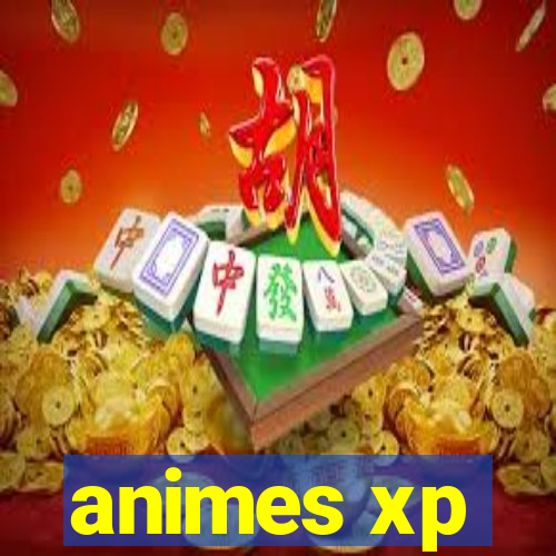animes xp
